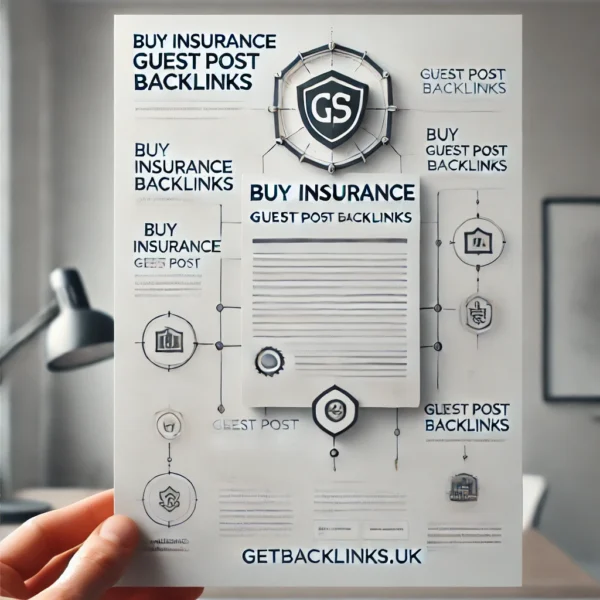 Buy Insurance Guest Post Backlinks 🛡️ – Boost Your SEO with High-Authority Links